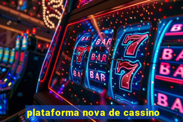 plataforma nova de cassino